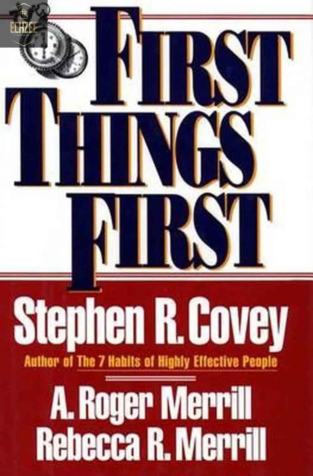 First things First by Stephen R.Covey